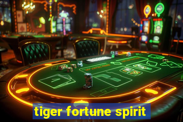 tiger fortune spirit